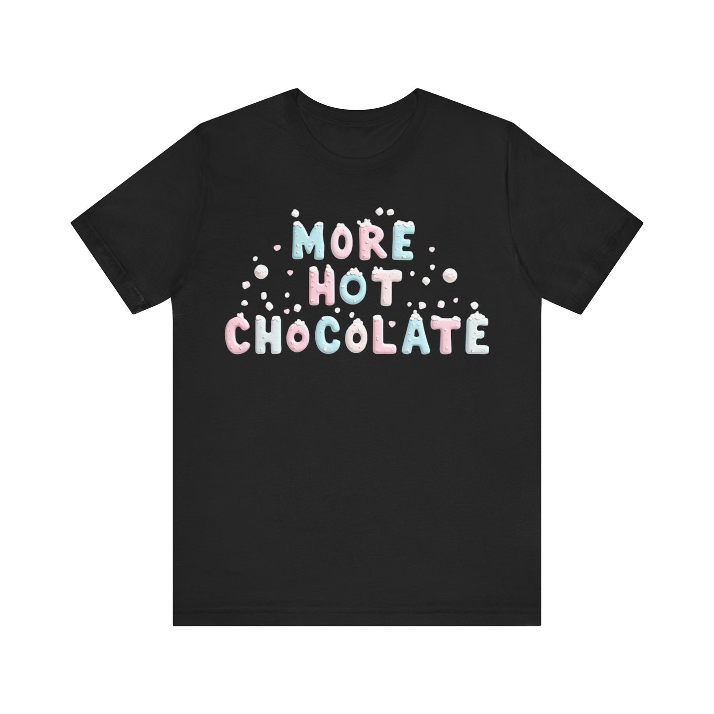 More Hot Chocolate T-shirt