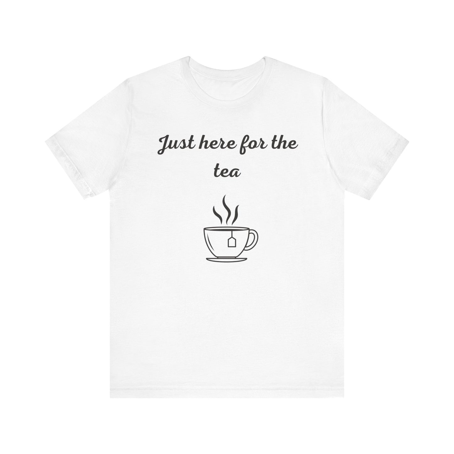 Just Here for the Tea Graphic T-shirt