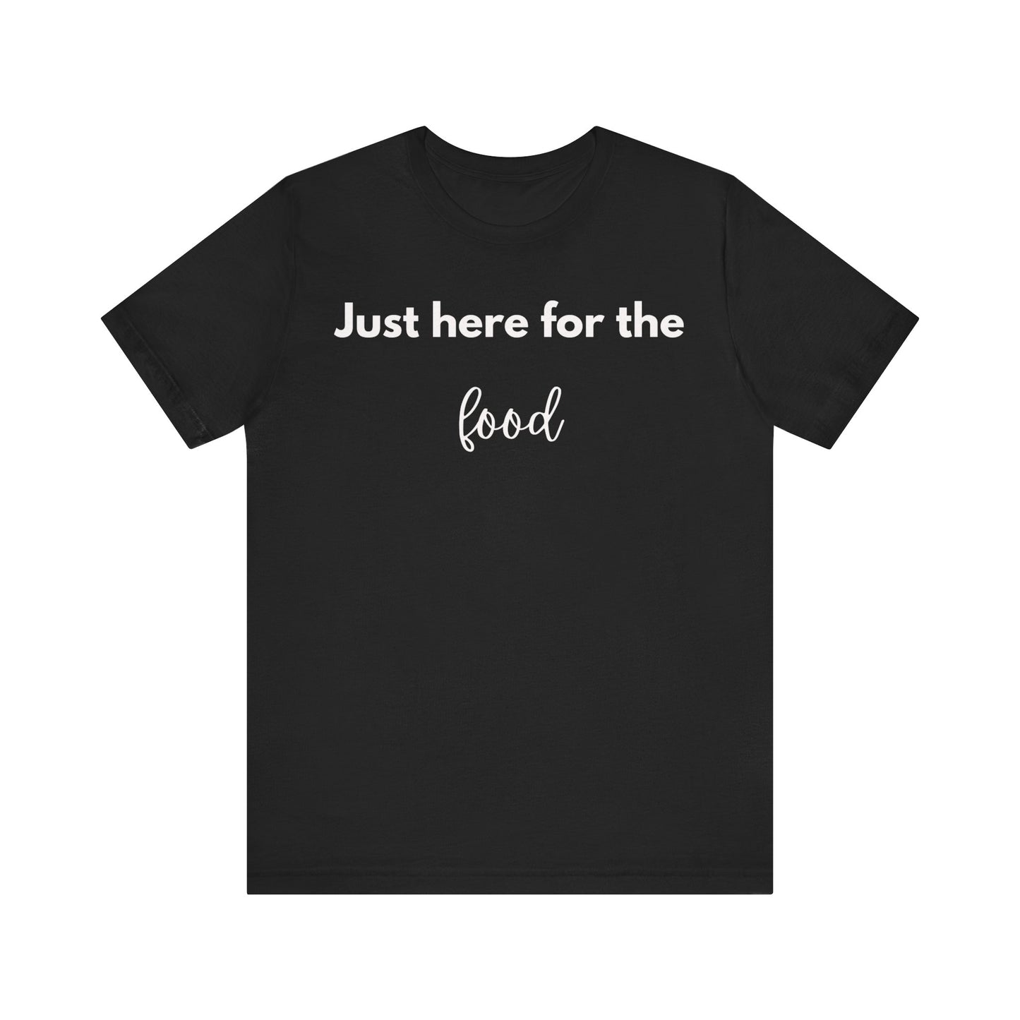 Just Here for the Food Minimalist T-shirt