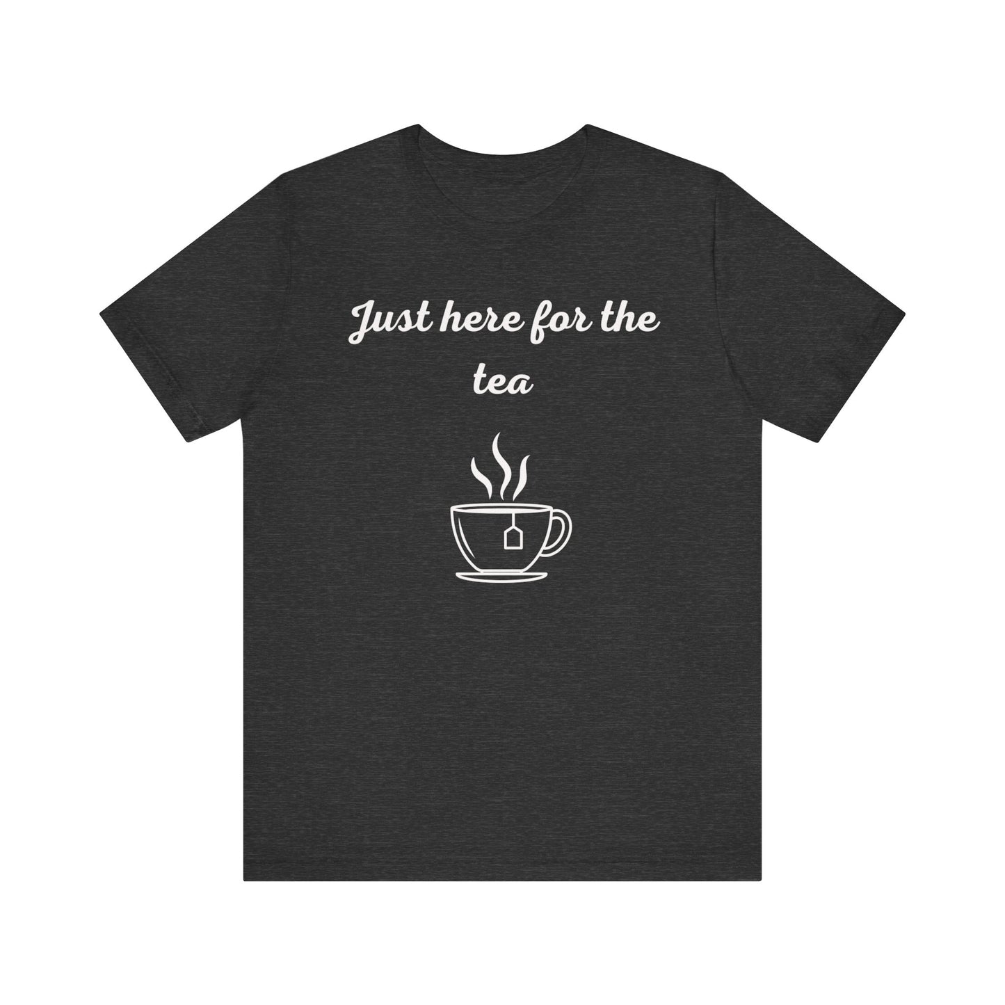 Just Here for the Tea Graphic T-shirt