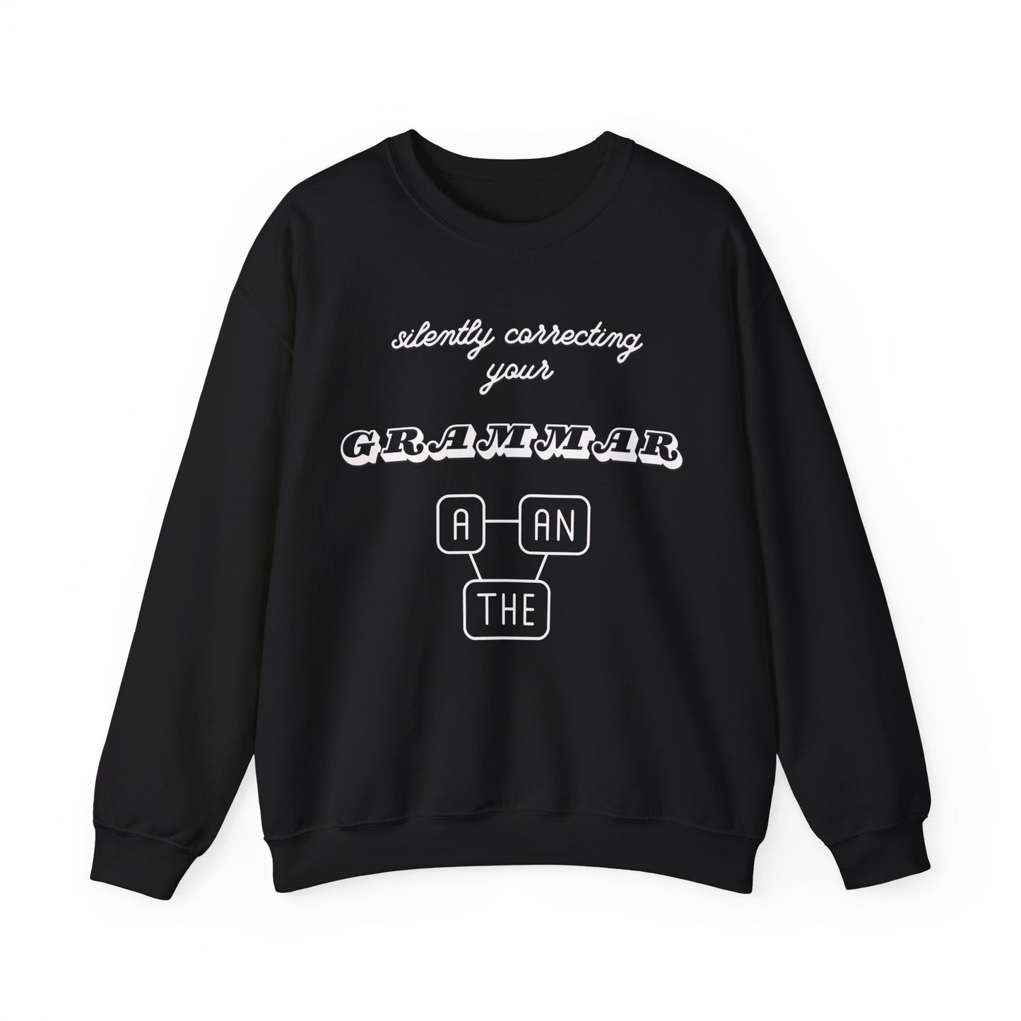 Silently Correcting Your Grammar Sweatshirt