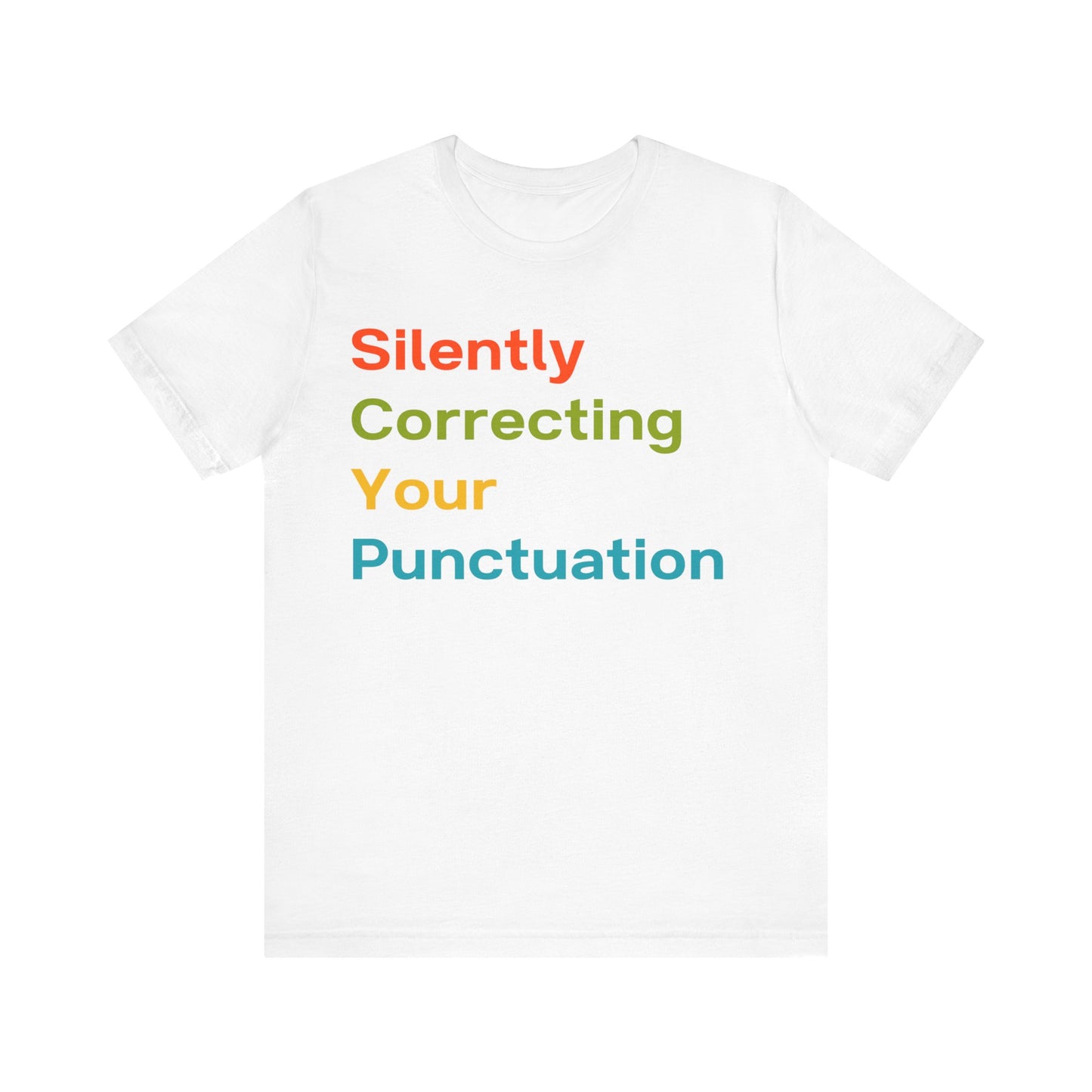 Silently Correcting Your Punctuation Multicolor T-shirt