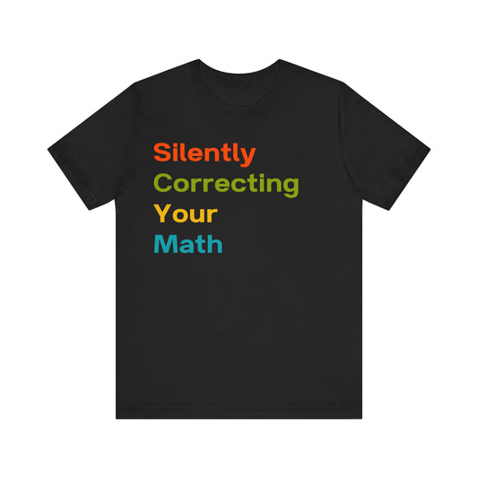 Silently Correcting Your Math Multicolor T-shirt