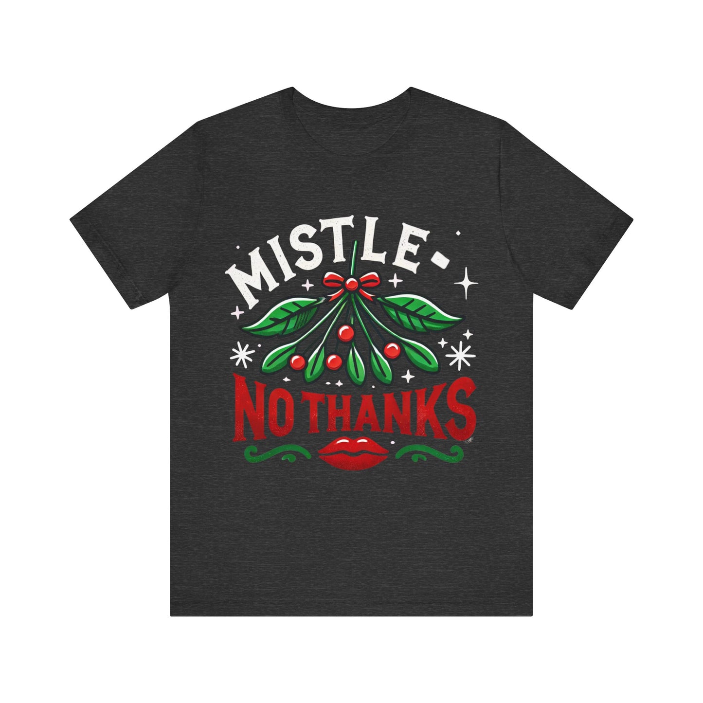 Mistle-No Thanks T-shirt