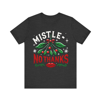 Mistle-No Thanks T-shirt