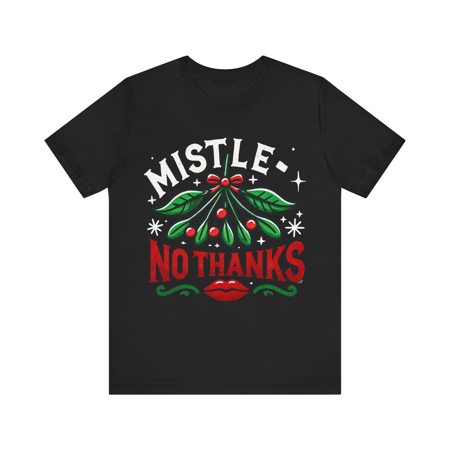 Mistle-No Thanks T-shirt