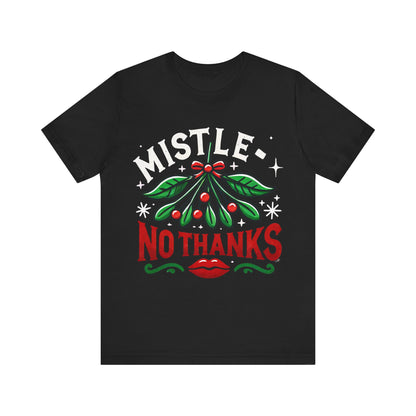 Mistle-No Thanks T-shirt