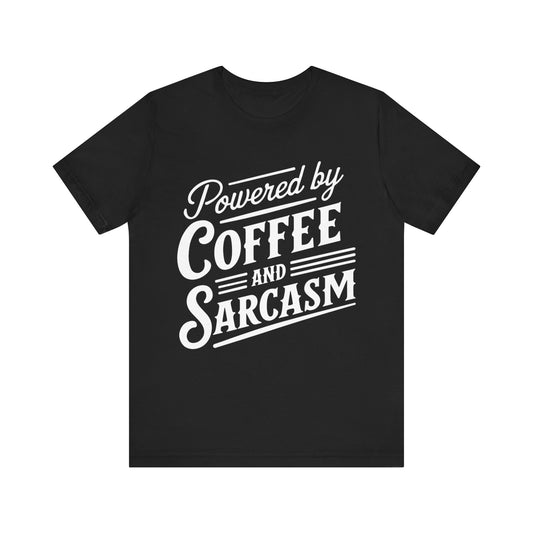 Powered by Coffee and Sarcasm T-Shirt