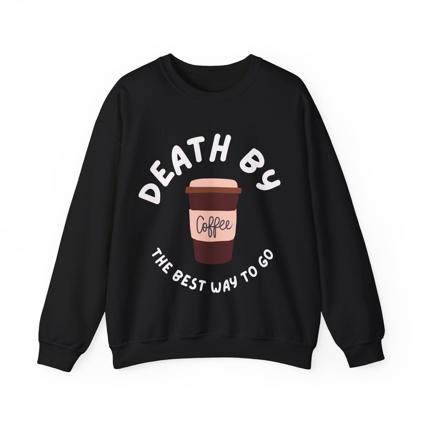 Death by Coffee Sweatshirt