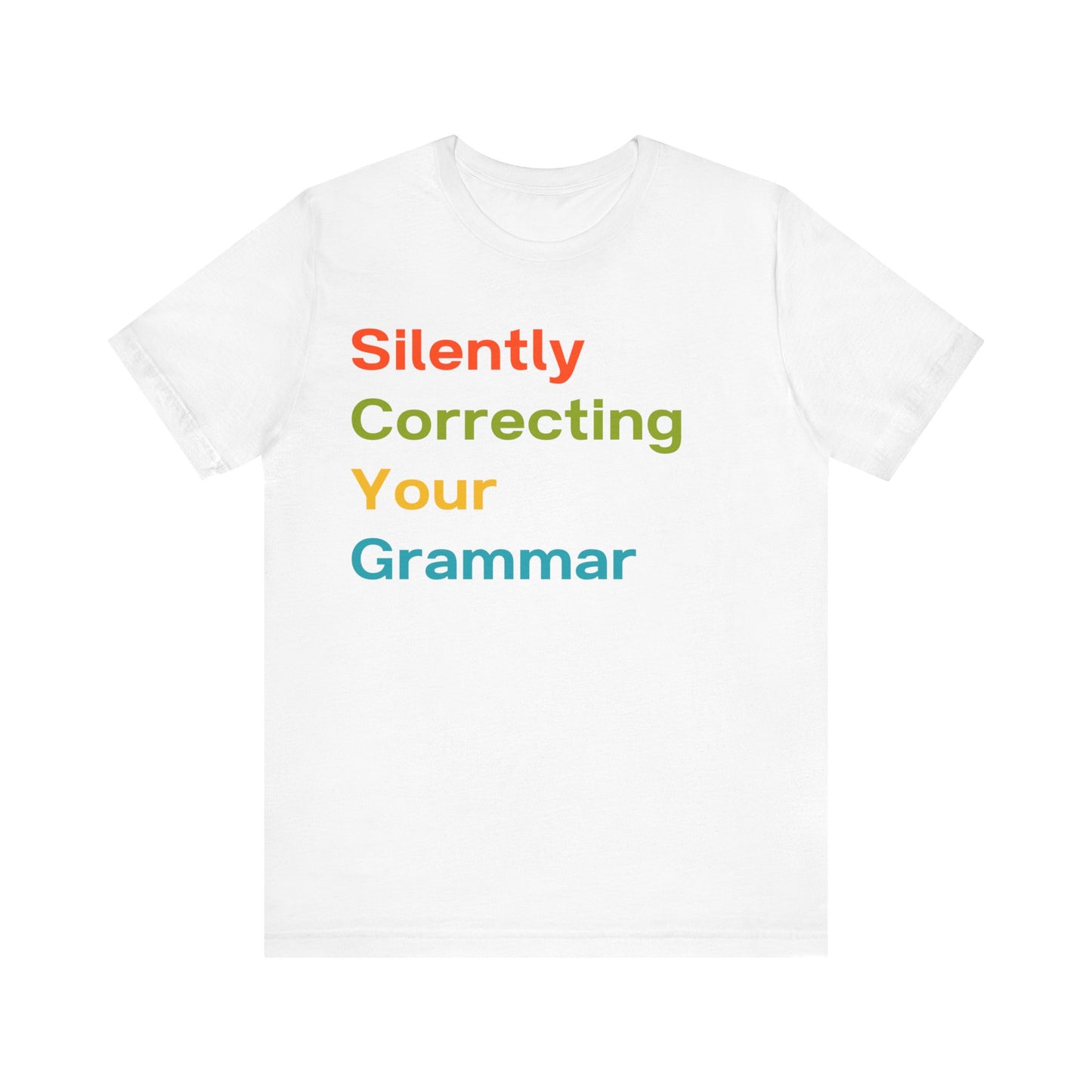 Silently Correcting Your Grammar Multicolor T-shirt