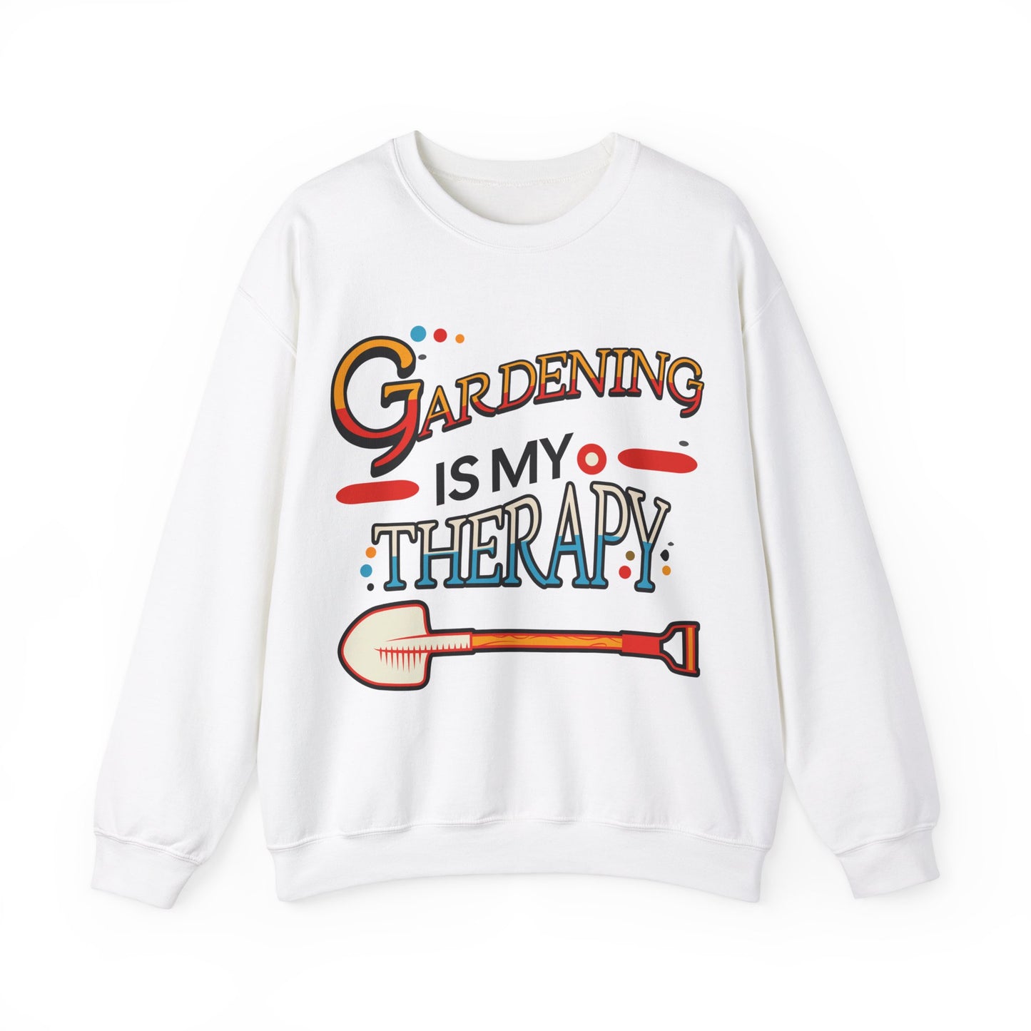 Gardening is my Therapy Sweatshirt