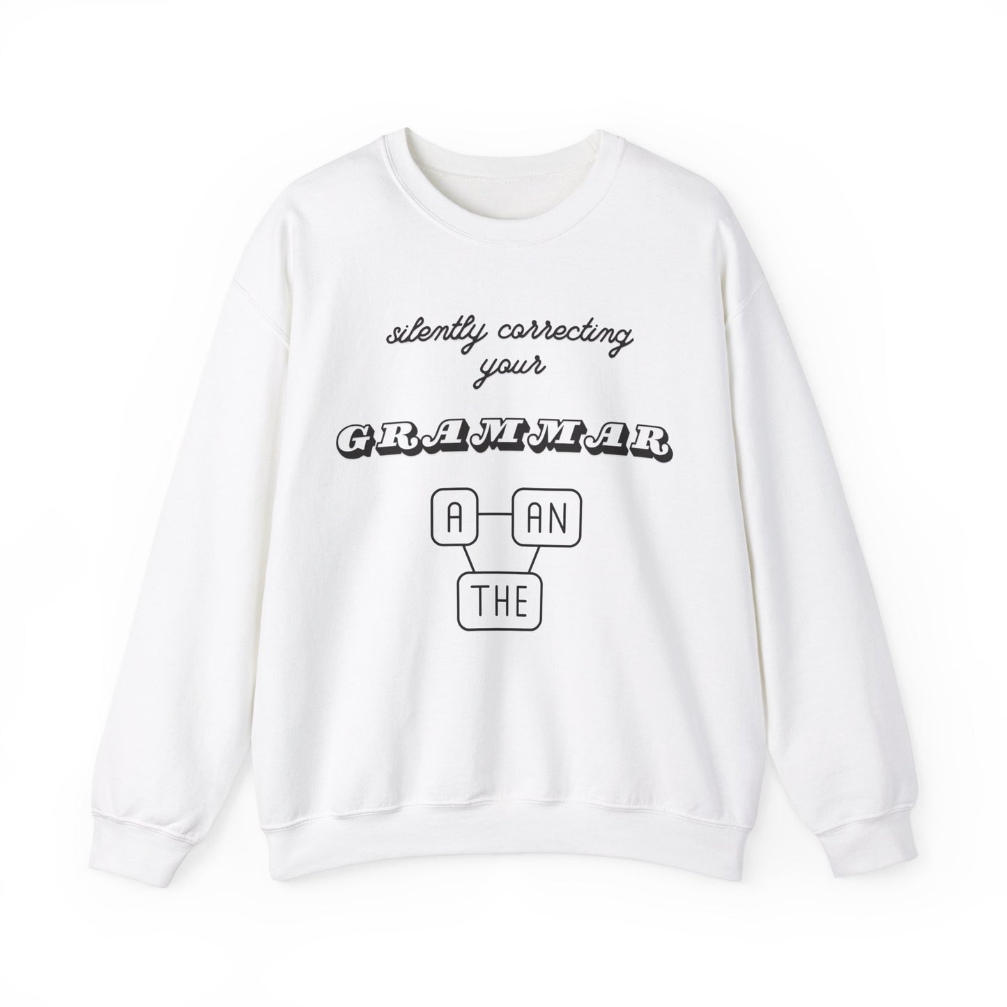 Silently Correcting Your Grammar Sweatshirt