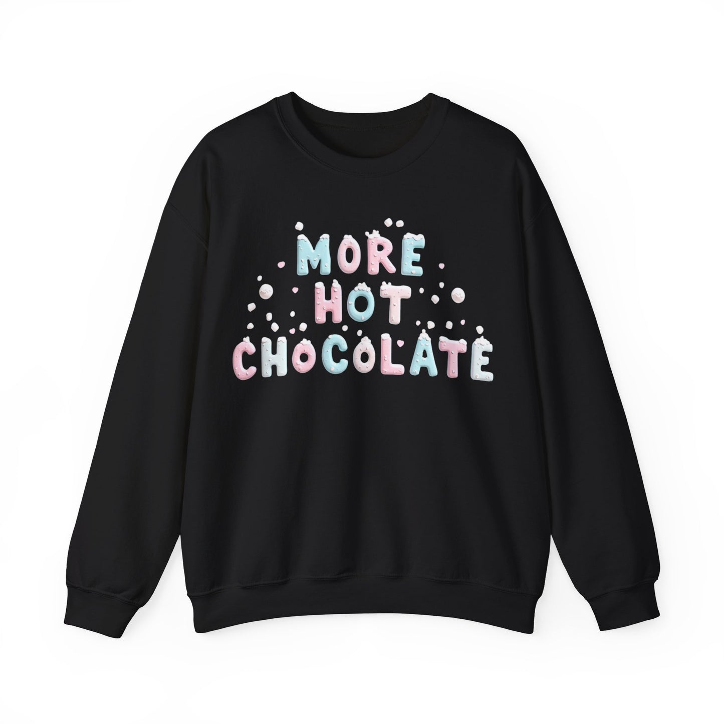 More Hot Chocolate Sweatshirt