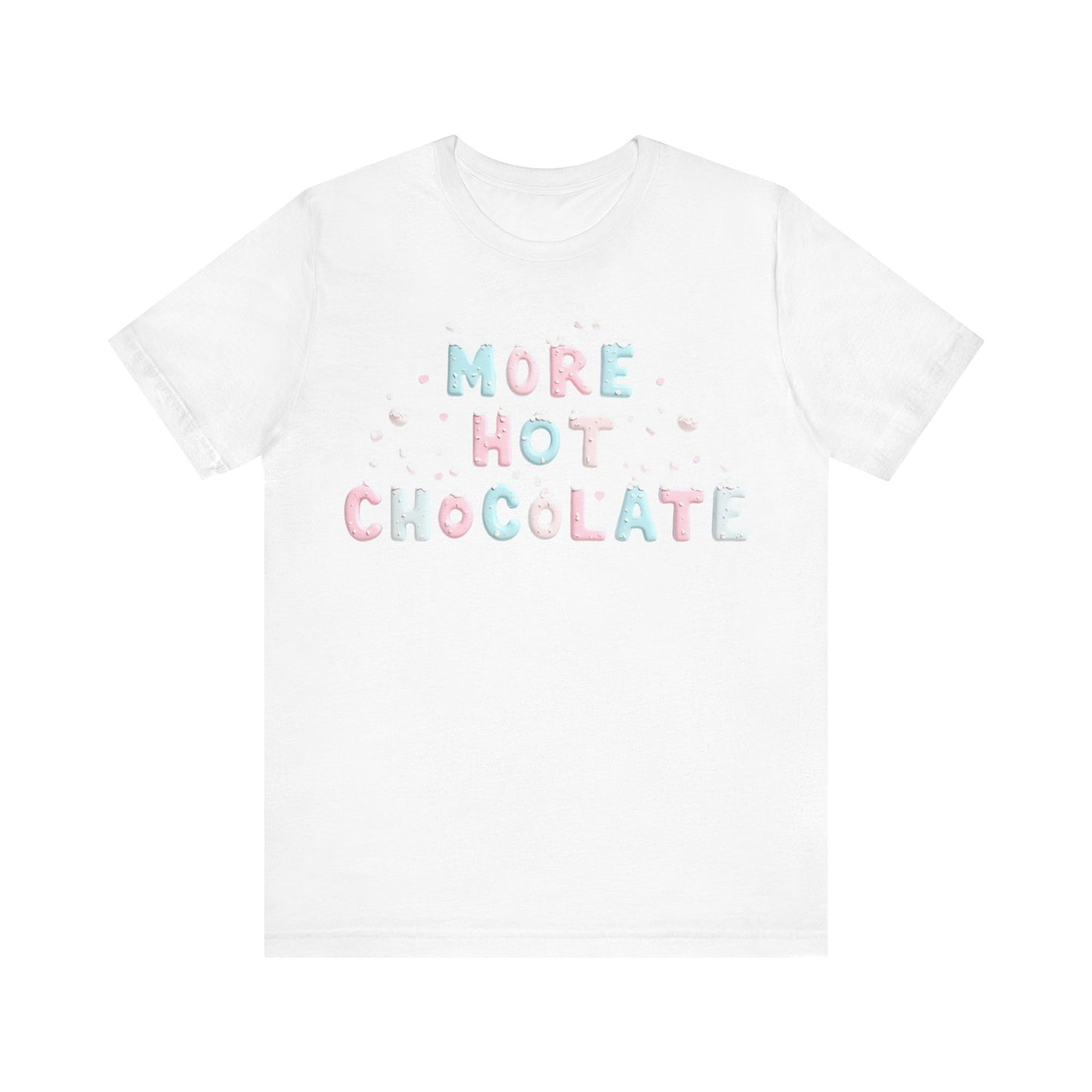 More Hot Chocolate T-shirt