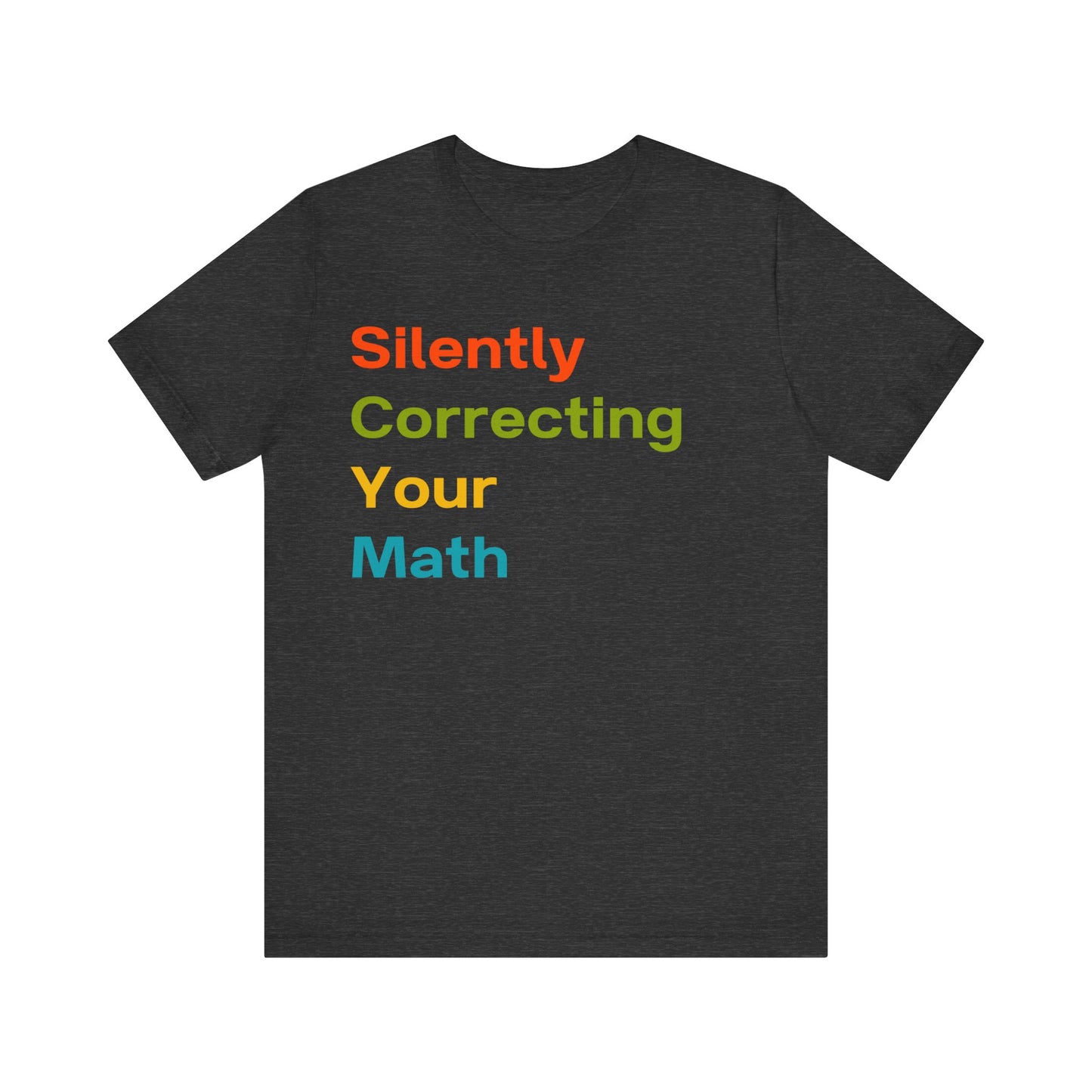 Silently Correcting Your Math Multicolor T-shirt