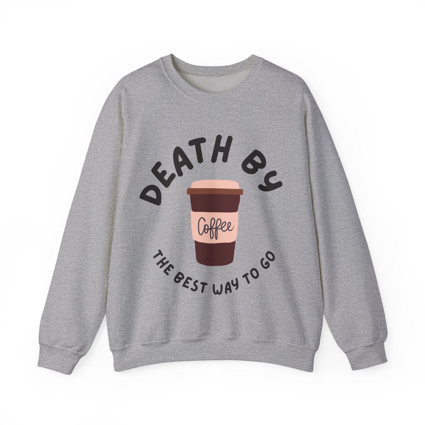 Death by Coffee Sweatshirt