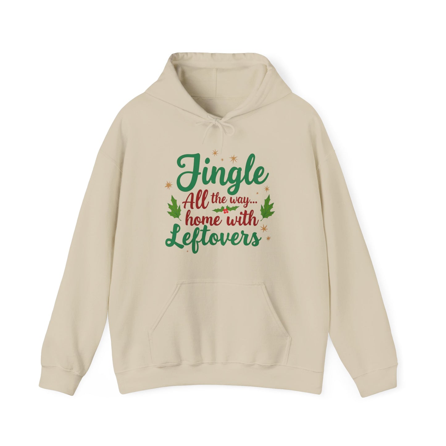 Jingle All the Way... Home With Leftovers Hoodie