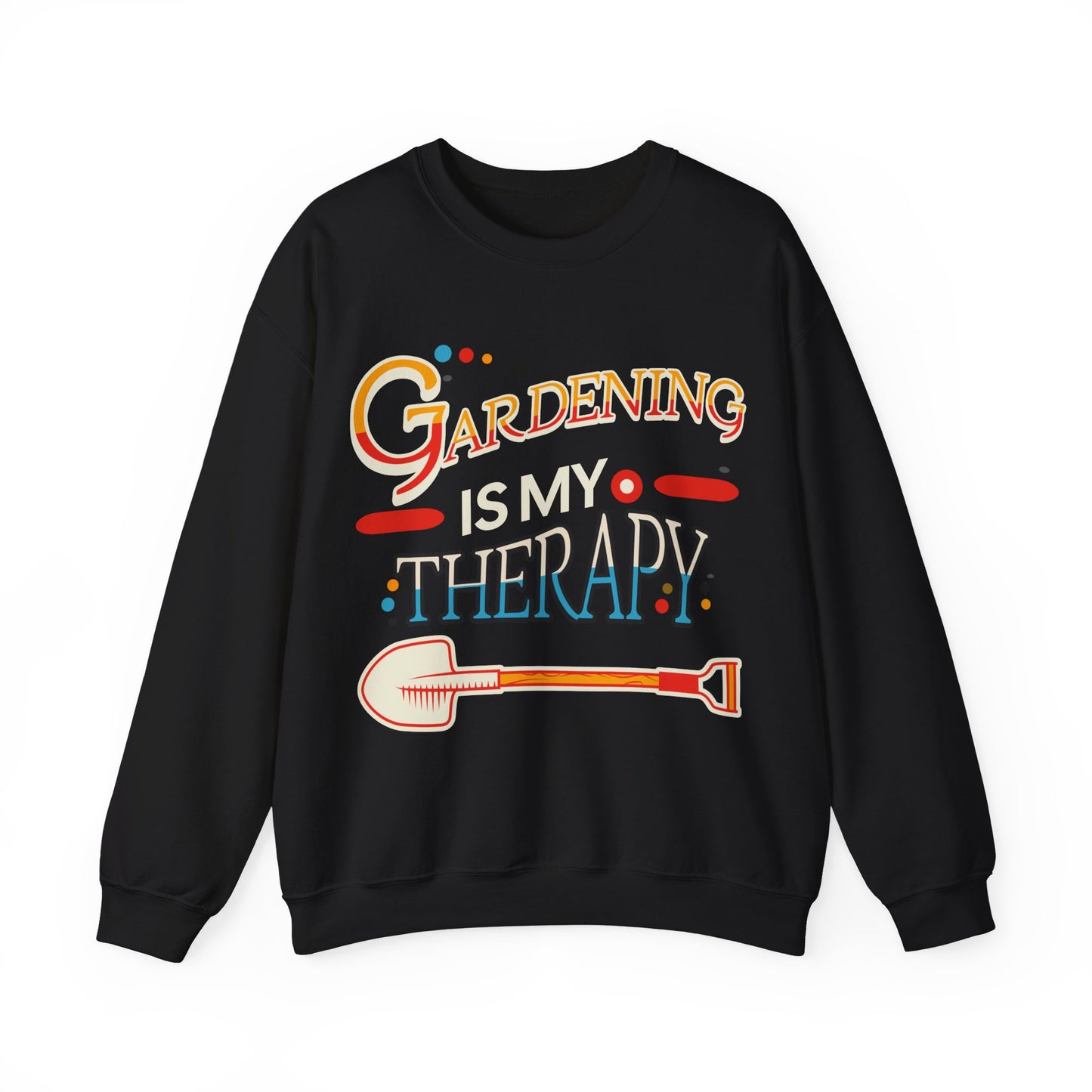 Gardening is my Therapy Sweatshirt