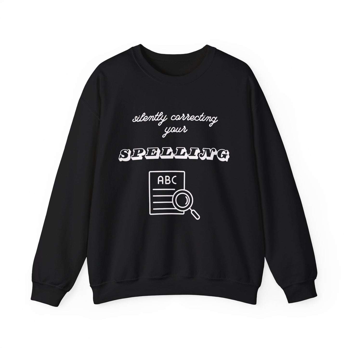 Silently Correcting Your Spelling Sweatshirt