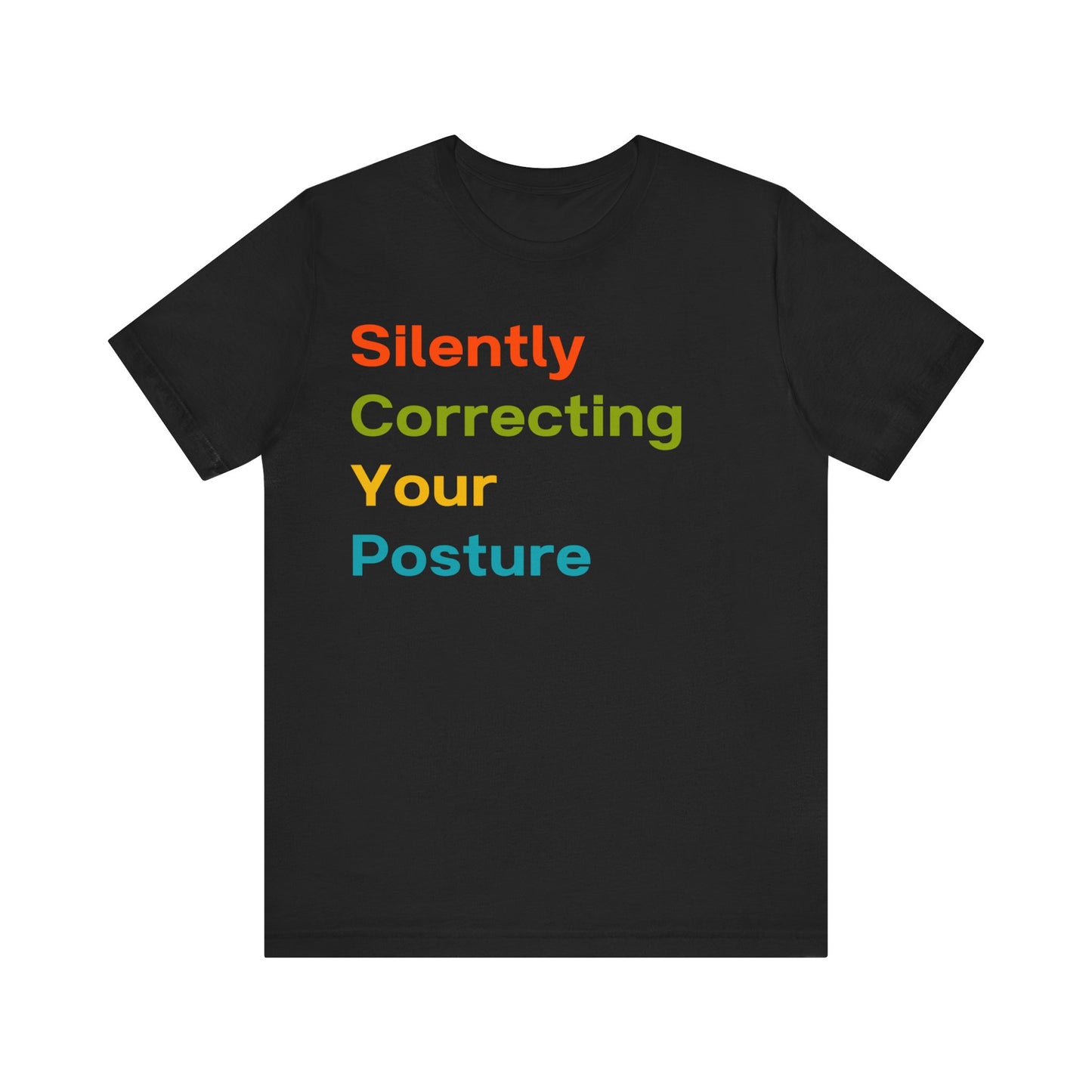 Silently Correcting Your Posture Multicolor T-shirt