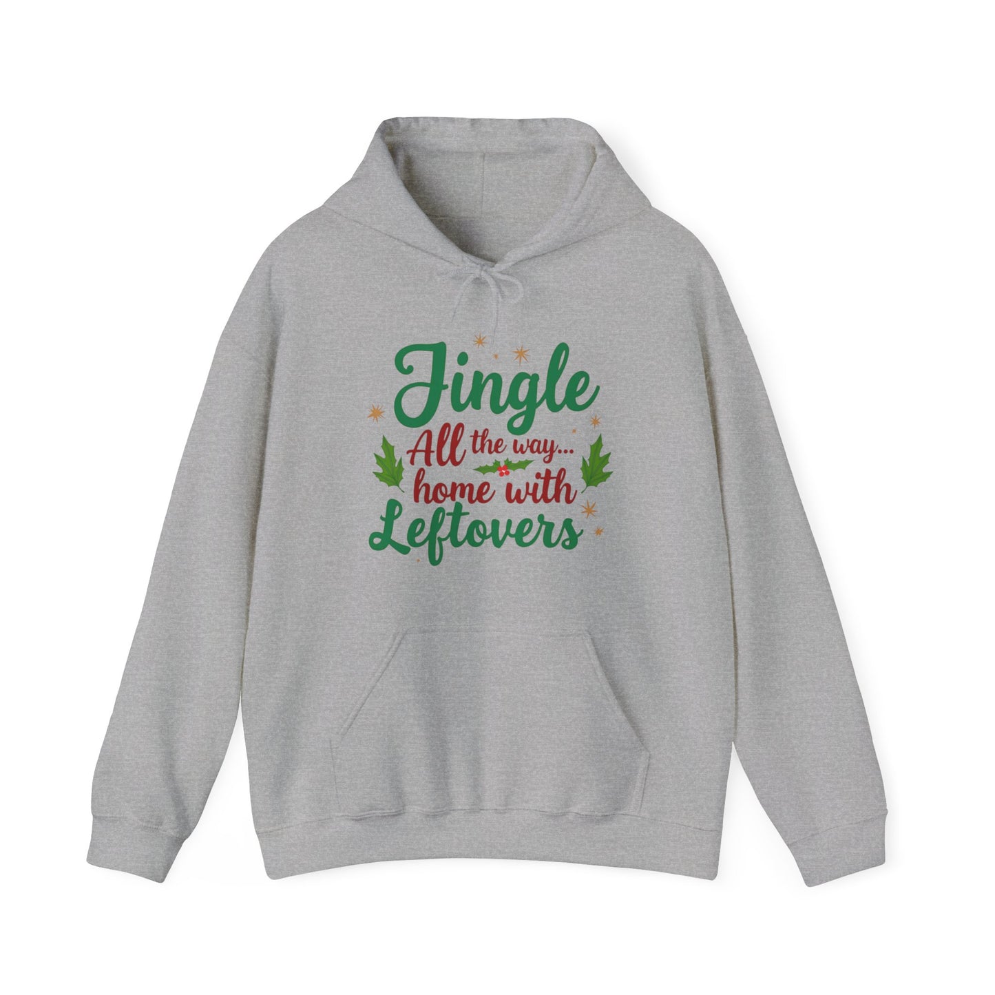 Jingle All the Way... Home With Leftovers Hoodie