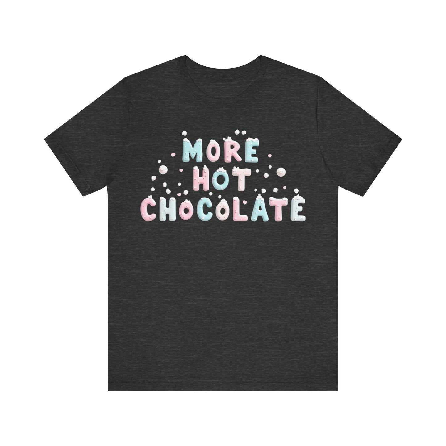 More Hot Chocolate T-shirt