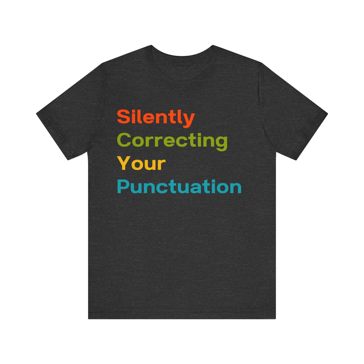 Silently Correcting Your Punctuation Multicolor T-shirt