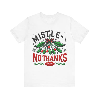 Mistle-No Thanks T-shirt