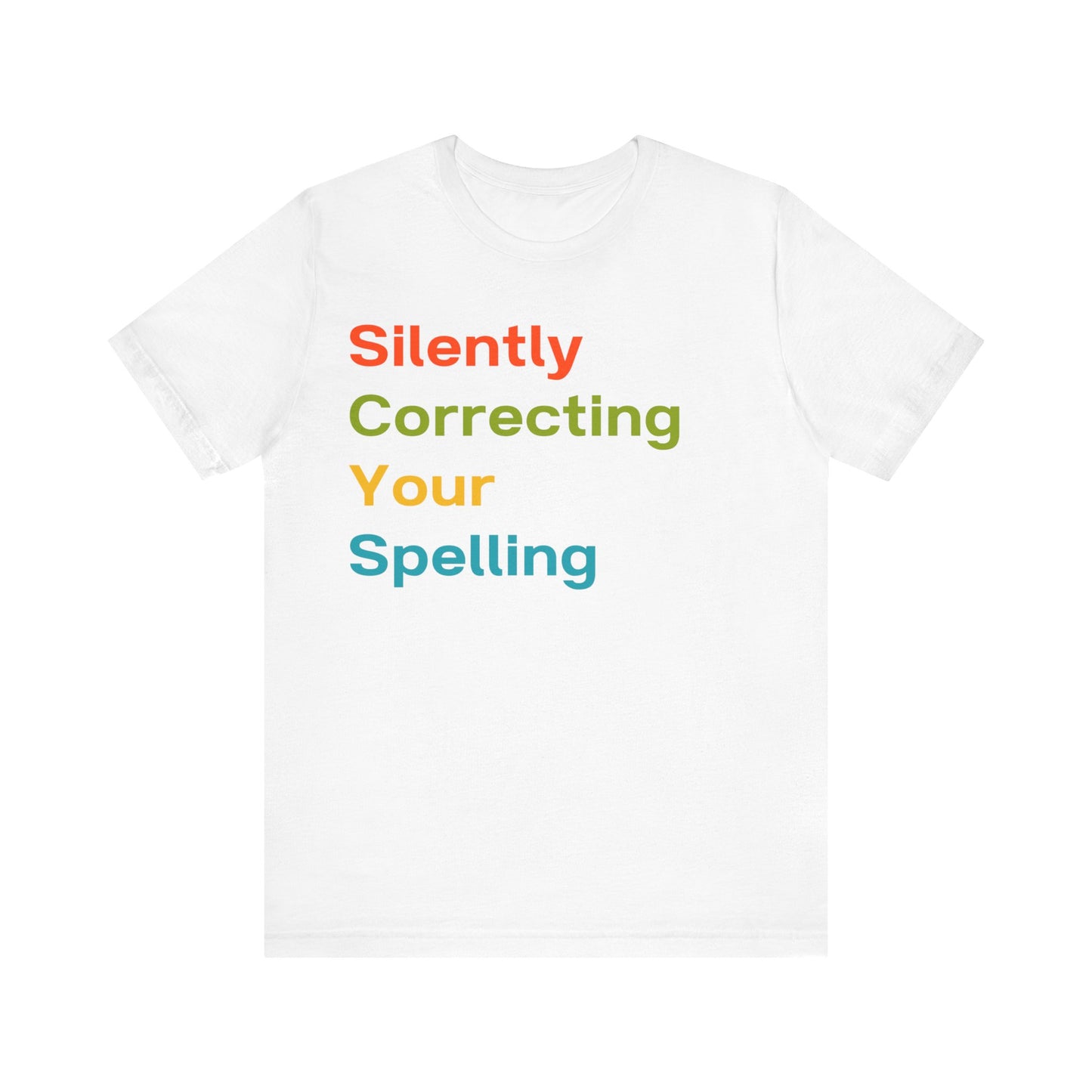 Silently Correcting Your Spelling Multicolor T-shirt