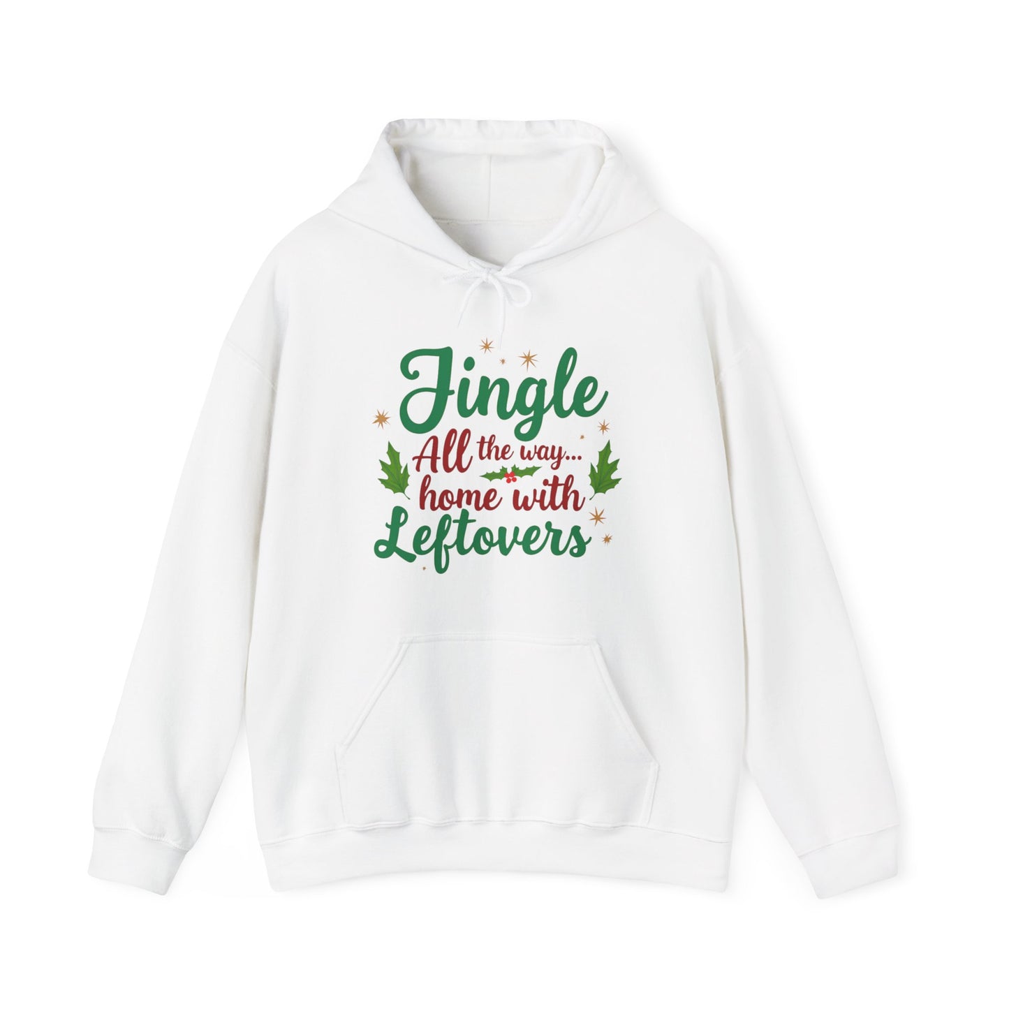 Jingle All the Way... Home With Leftovers Hoodie