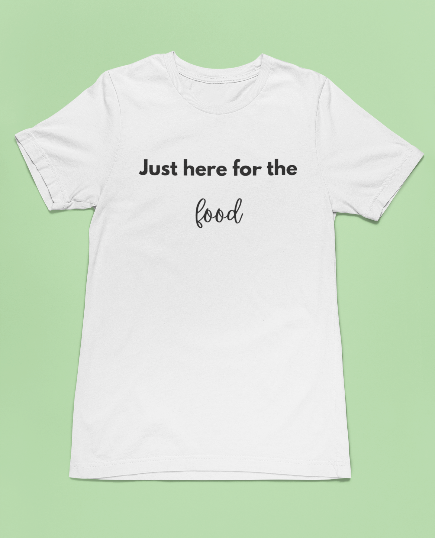 Just Here for the Food Minimalist T-shirt